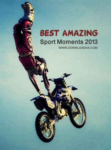دانلود کلیپ لحظات دیدنی ورزش Best Amazing Sport Moments 2013