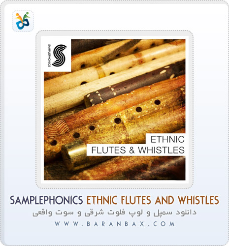 دانلود سمپل و لوپ فلوت شرقی و سوت Ethnic Flutes and Whistles
