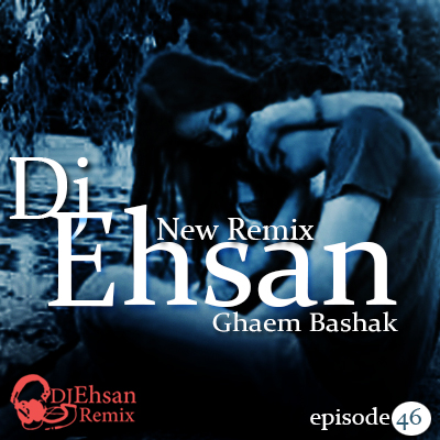 Dj Ehsan - Ghaem Bashak.Remix
