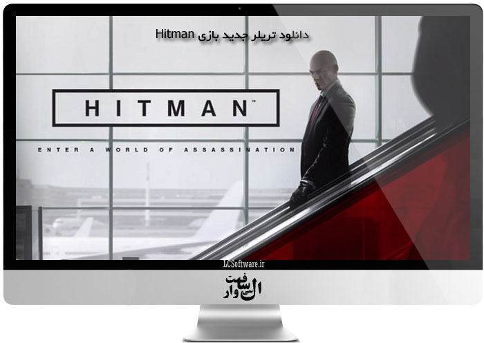 دانلود تریلر جدید بازی Hitman 