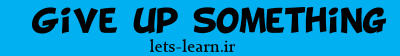 Give Something Up