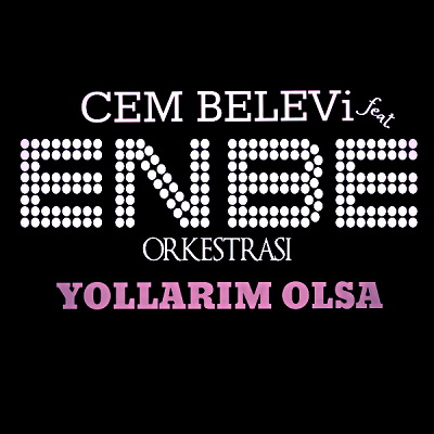 http://s3.picofile.com/file/8231141200/Enbe_Orkestras%C4%B1_feat_Cem_Belevi_Yollar%C4%B1m_Olsa_Single_Album_2016.jpg
